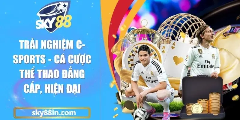 Trải Nghiệm C-Sports - Cá Cược Thể Thao Đẳng Cấp, Hiện Đại